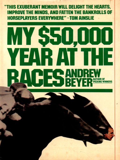 Title details for My $50,000 Year At the Races by Andrew Beyer - Available